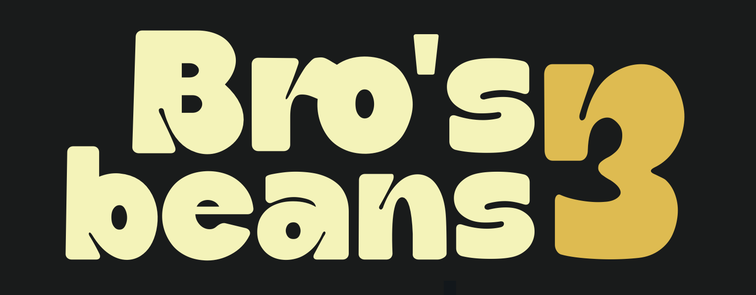 Bros and Beans